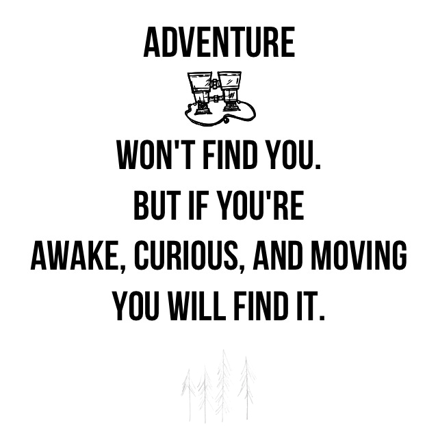 Adventure-wont-find-you