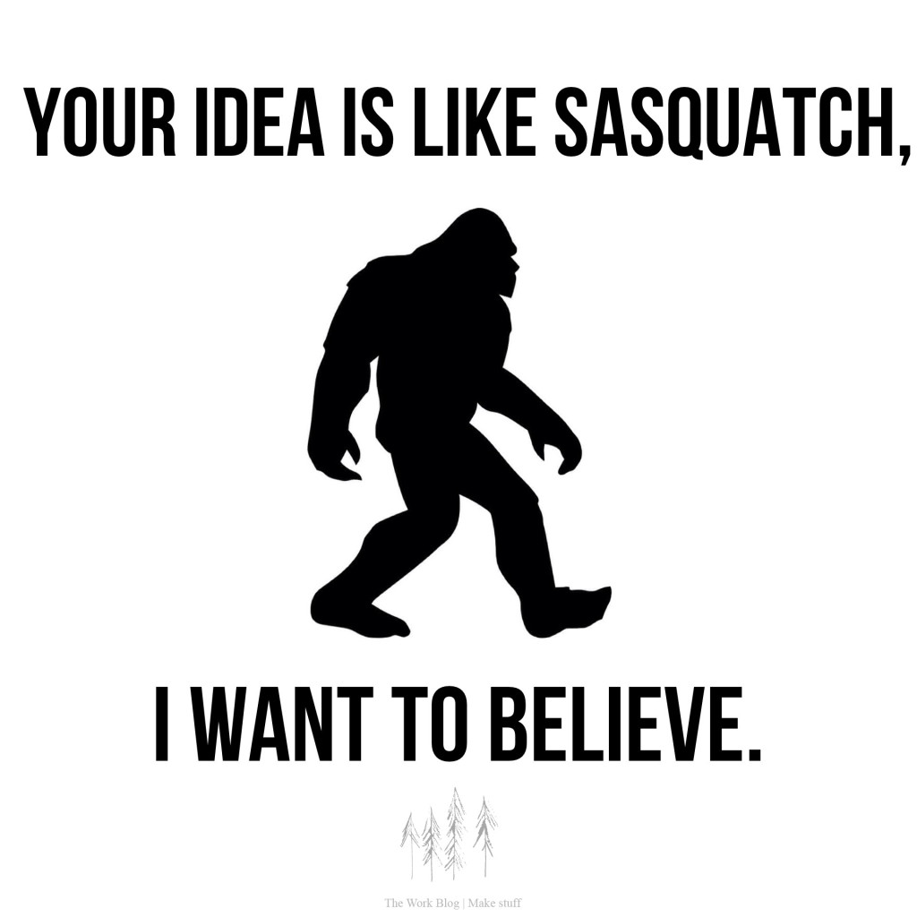 Your-idea-like-sasquatch