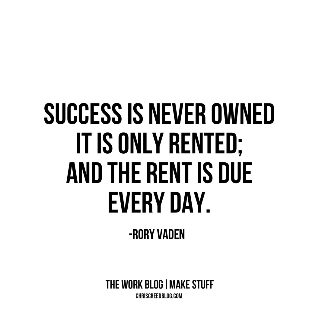 Success-is-never-owned-rory-vaden2