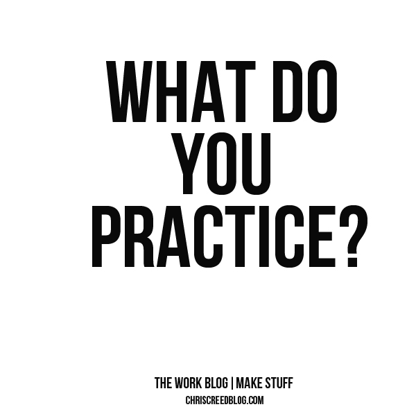 What-Do-You-Practice
